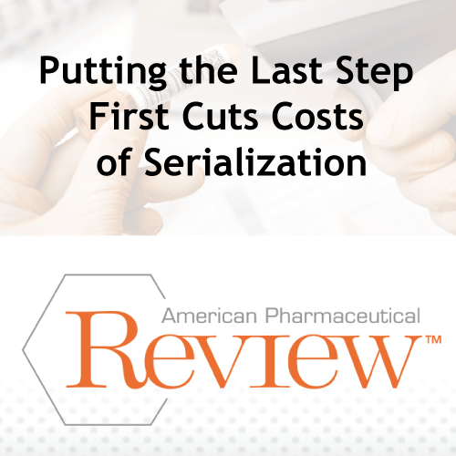 Text saying Putting the Last Step First Cuts Costs of Serialization