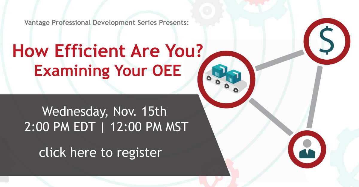 Image of Text saying How Efficient Are You? Examining Your OEE. Wednesday, Nov. 15th 2:00pm RDT 12:00Pm MST. Click here to register
