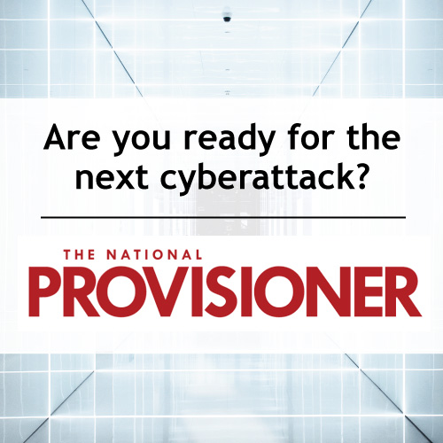 Image of Text saying Are you ready for the next cyber attack with the national provisioner logo
